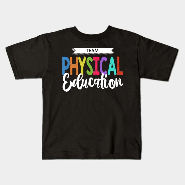 Physical Education Team Shirt P.E. Teacher School Kids T-Shirt by Kamarn Latin